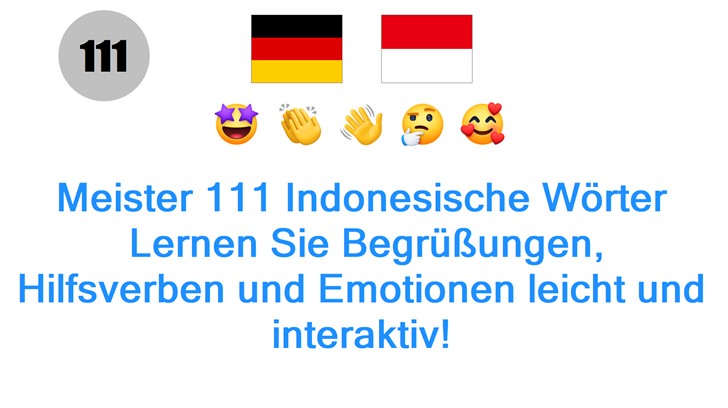 Meister 111 Indonesische Wörter: Lernen Sie Begrüßungen, Hilfsverben und Emotionen leicht und interaktiv!